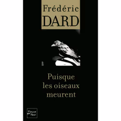 ISBN Puisque les oiseaux meurent : Le livre de Frédéric Dard, 192 pages