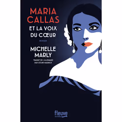 ISBN Maria Callas et la voix du coeur : Le livre de Michelle Marly, Roman, 352 pages