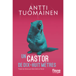 ISBN Un castor de dix-huit mètres : Le livre de Antti Tuomainen