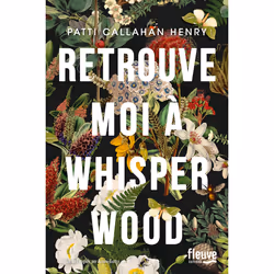 ISBN Retrouve-moi à Whisperwood : Le livre de Patti Callahan Henry, Roman, 480 pages