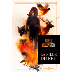 ISBN La Fille du feu : Le livre de Aurélie Wellenstein, Roman, 256 pages