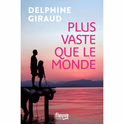 ISBN Plus vaste que le monde : Le livre de Delphine Giraud, Roman, 336 pages
