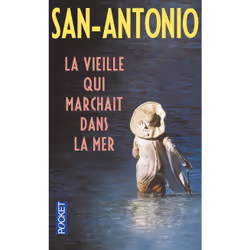 ISBN La vieille qui marchait dans la mer : Le livre de San-Antonio, 352 pages
