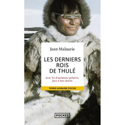 Presses pocket LES DERNIERS ROIS DE THULE: AVEC LES ESQUIMAUX POLAIRES, FACE A L EUR DESTIN