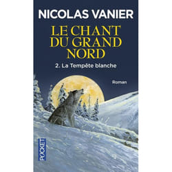 Le chant du Grand Nord t.2 - la tempête blanche