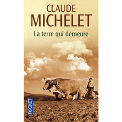 ISBN La terre qui demeure : Le livre de Claude Michelet
