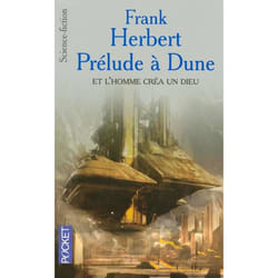 Prélude à Dune et l'homme créa un Dieu (Poche)