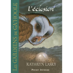 ISBN Les Gardiens de Ga'Hoole - tome 7 L'éclosion : Le livre de Kathryn Lasky, 266 pages