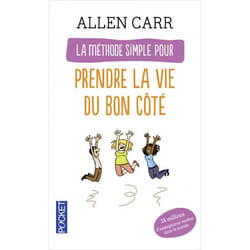 La méthode simple pour prendre la vie du bon côté (Broché)