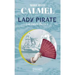 ISBN Lady pirate - tome 1 Les Valets du roi : Le livre de Mireille Calmel, 448 pages