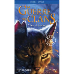 LA GUERRE DES CLANS (CYCLE 1) TOME 2 : A FEU ET A SANG, Hunter Erin