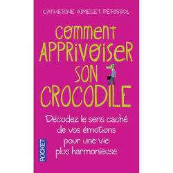 Pocket COMMENT APPRIVOISER SON CROCOD, Français, 286 pages