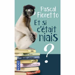 ISBN Et si c'était niais ? : Le livre de Pascal Fioretto, 224 pages
