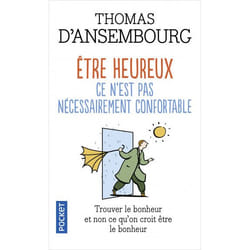 Etre heureux, ce n'est pas nécessairement confortable (Broché)