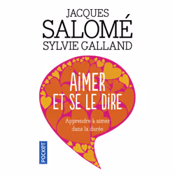 ISBN Aimer et se le dire : Le livre de Jacques Salomé, Sylvie Galland, 288 pages