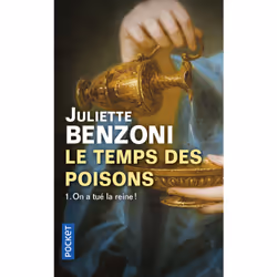 ISBN Le temps des poisons - tome 1 On a tué la reine ! : Le livre de Juliette Benzoni, 416 pages