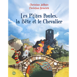 ISBN Les P'tites Poules, la Bête et le Chevalier - tome 6 : Le livre de Christian Jolibois, Christian Heinrich, 48 pages