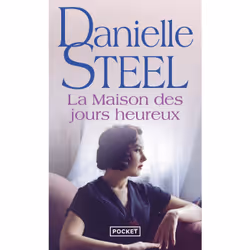 ISBN La maison des jours heureux : Le livre de Danielle Steel, Roman, 600 pages