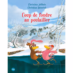 ISBN Coup de foudre au poulailler - tome 9 : Le livre de Christian Jolibois, Christian Heinrich, 48 pages