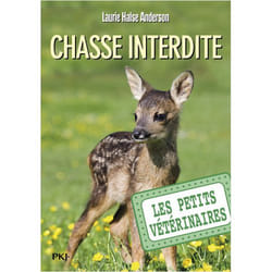 LES PETITS VETERINAIRES TOME 8 : CHASSE INTERDITE, Halse Anderson Laurie