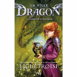 ISBN La fille Dragon - tome 3 Le sablier d'Aldibah : Le livre de Licia Troisi, 192 pages