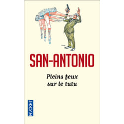 ISBN Pleins feux sur le tutu : Le livre de San-Antonio