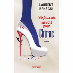 ISBN Le jour où j'ai voté pour Chirac : Le livre de Laurent Bénégui, Roman, 320 pages