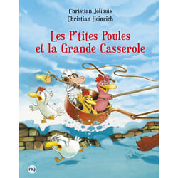 ISBN Les P'tites Poules et la Grande Casserole - tome 12 : Le livre de Christian Jolibois, Christian Heinrich