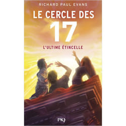 LE CERCLE DES 17 TOME 7 : L'ULTIME ETINCELLE, Evans Richard Paul