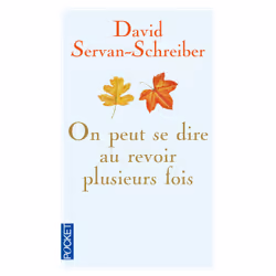 ISBN On peut se dire au revoir plusieurs fois : Le livre de David Servan-Schreiber, 128 pages