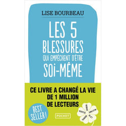 Les cinq blessures qui empêchent d'être soi-même (Poche)