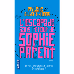 ISBN L'escapade sans retour de Sophie Parent : Le livre de Mylène Gilbert-Dumas, 528 pages