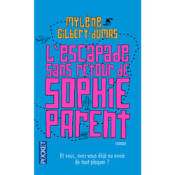 ISBN L'escapade sans retour de Sophie Parent : Le livre de Mylène Gilbert-Dumas