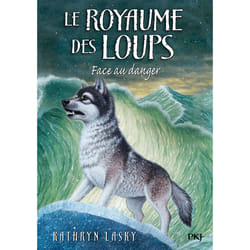 ISBN Le royaume des loups - tome 5 Face au danger : Le livre de Kathryn Lasky