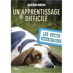 LES PETITS VETERINAIRES TOME 18 : UN APPRENTISSAGE DIFFICILE, Halse Anderson Laurie