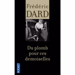 ISBN Du plomb pour ces demoiselles : Le livre de Frédéric Dard, 160 pages