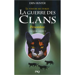 La guerre des Clans - cycle III Le pouvoir des étoiles - tome 5 Pénombre (Jeunesse)
