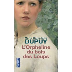 L'ORPHELINE DU BOIS DES LOUPS, Dupuy Marie-Bernadette