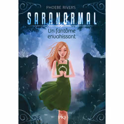 ISBN Saranormal - tome 02 Un fantôme envahissant : Le livre de Phoebe Rivers, 176 pages