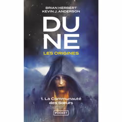 ISBN Dune, les origines - tome 1 La communauté des soeurs : Le livre de Brian Herbert, Kevin J. Anderson, Roman, 864 pages