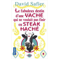 Le fabuleux destin d'une vache qui ne voulait pas finir en steack haché (Poche)