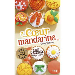Les filles au chocolat - tome 3 Coeur mandarine (Poche)