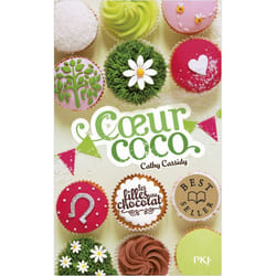 LES FILLES AU CHOCOLAT TOME 4 : COEUR COCO, Cassidy Cathy