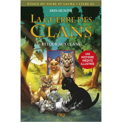La guerre des Clans - Etoile du tigre et sacha - tome 3 Retour aux clans -illustrée- (BD)