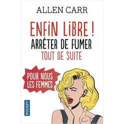 Enfin libre ! Arrêter de fumer tout de suite (Broché)