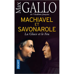 Machiavel et Savonarole - La glace et le Feu (Broché)