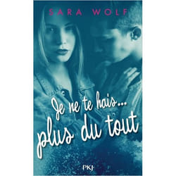 Je Ne Te Hais Plus Du Tout - Tome 3