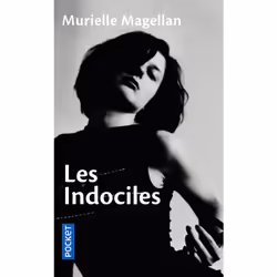ISBN Les Indociles : Le livre de Murielle Magellan, 240 pages