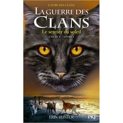 LA GUERRE DES CLANS : L'AUBE DES CLANS (CYCLE V) TOME 1 : LE SENTIER DU SOLEIL, Hunter Erin