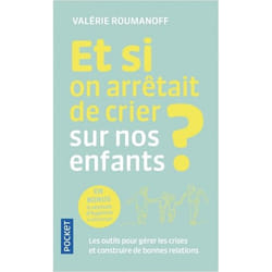 Et si on arrêtait de crier sur nos enfants ? (Broché)